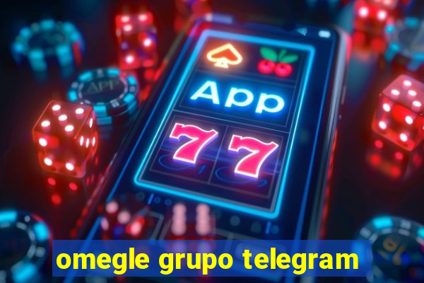 omegle grupo telegram